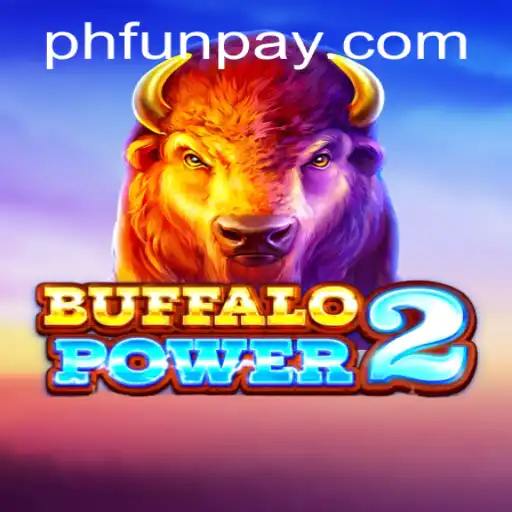Exploring BuffaloPower2: A Captivating Adventure on PHFUN.COM