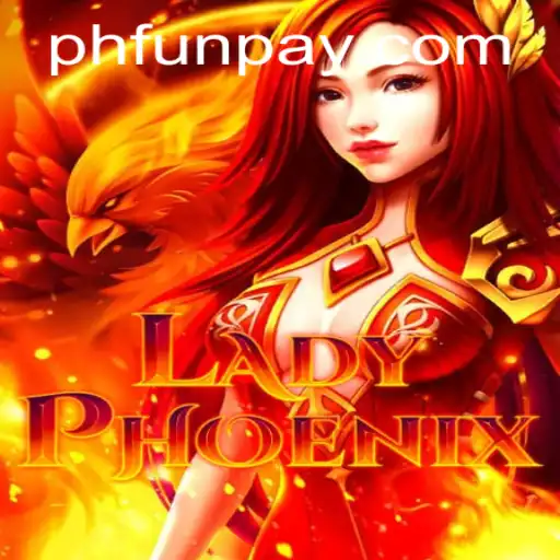 LadyPhoenix: A Mesmerizing Adventure in the Fantasy World of PHFUN.COM