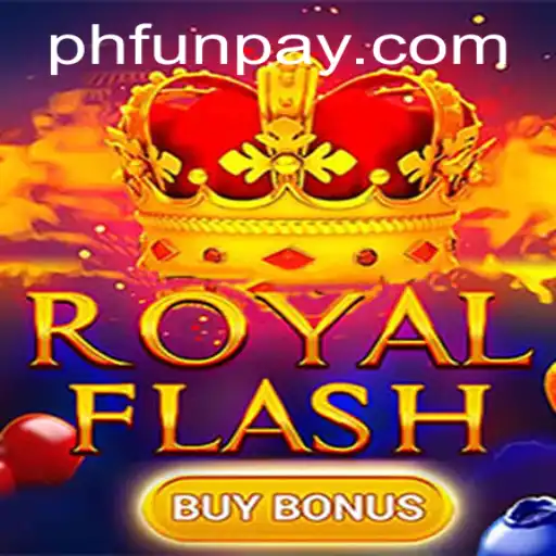 Exploring the Excitement of RoyalFlashBuyBonus on PHFUN.COM