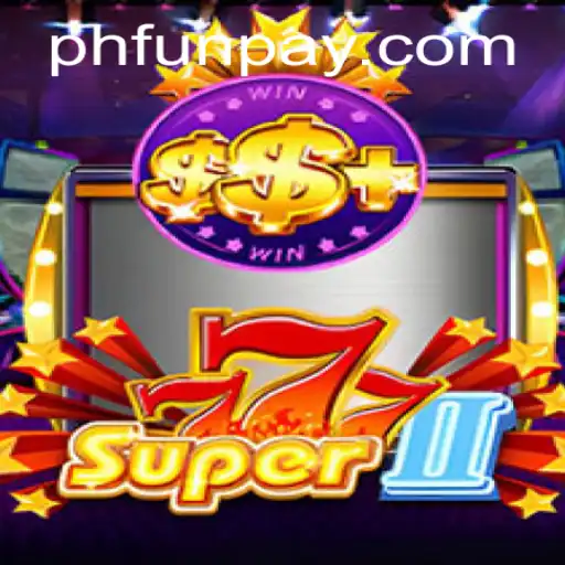 Exploring Super777II: A New Era of Gaming at PHFUN.COM