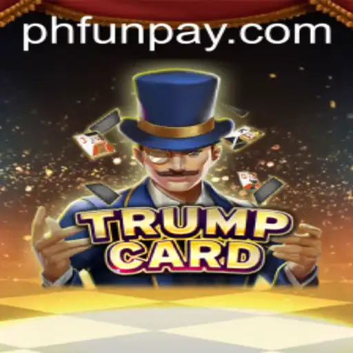 Discover the Intriguing World of TrumpCard on PHFUN.COM